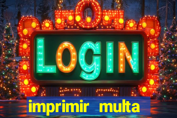 imprimir multa detran mg
