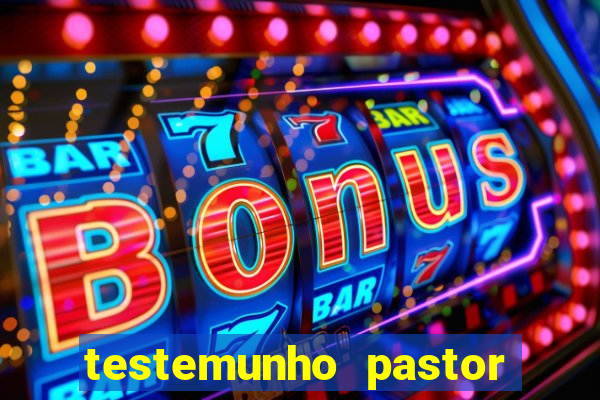 testemunho pastor hernane santos
