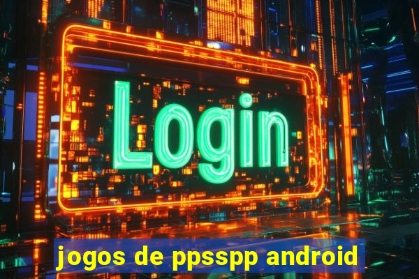 jogos de ppsspp android