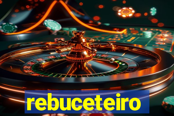 rebuceteiro