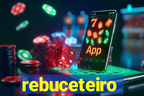 rebuceteiro