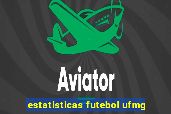 estatisticas futebol ufmg