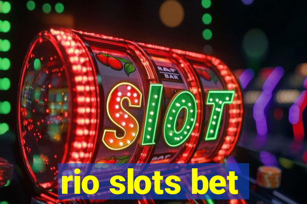 rio slots bet