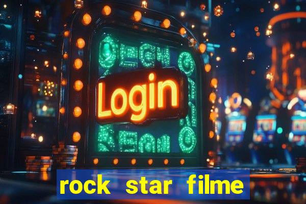 rock star filme completo dublado