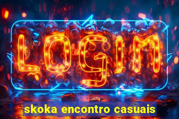 skoka encontro casuais