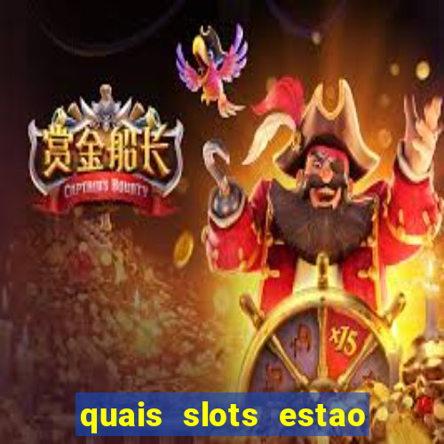 quais slots estao pagando agora