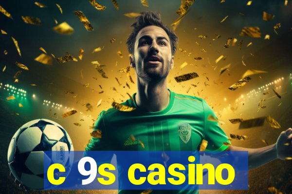 c 9s casino