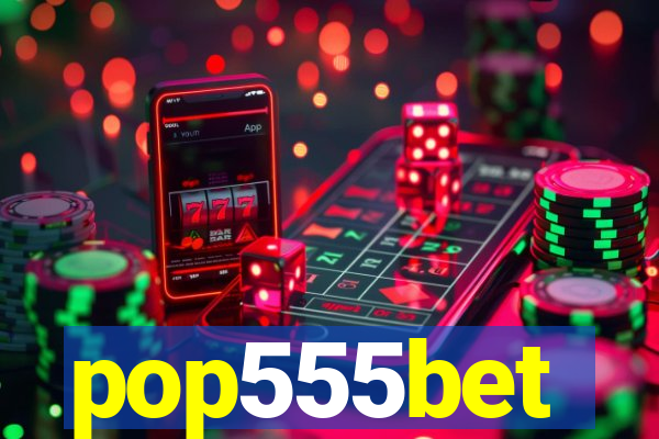 pop555bet