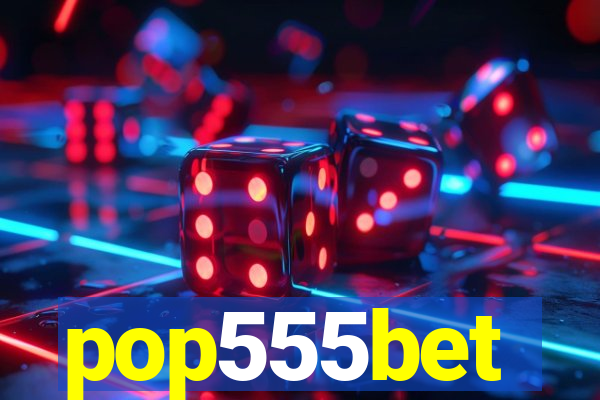 pop555bet