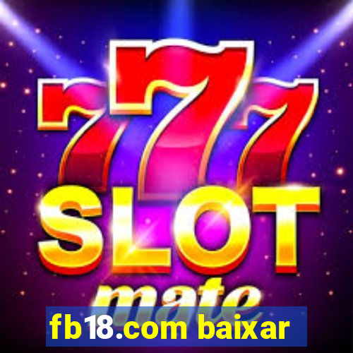 fb18.com baixar