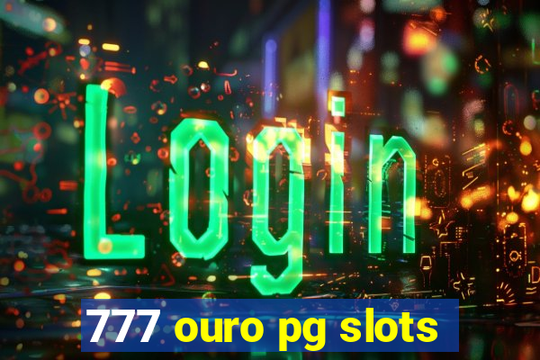777 ouro pg slots