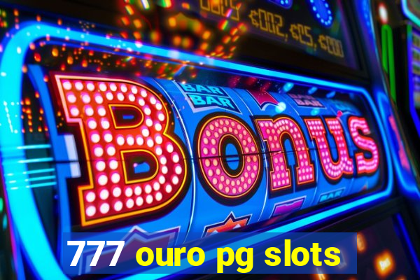 777 ouro pg slots