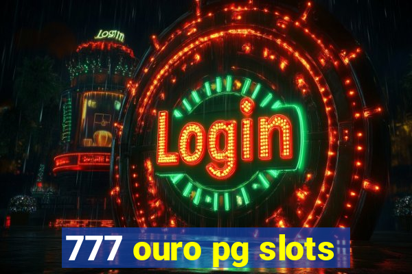 777 ouro pg slots