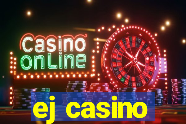 ej casino