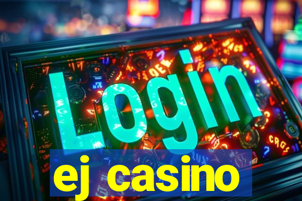 ej casino