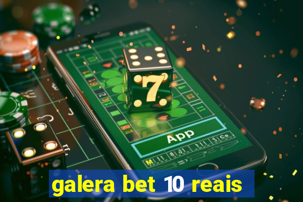 galera bet 10 reais