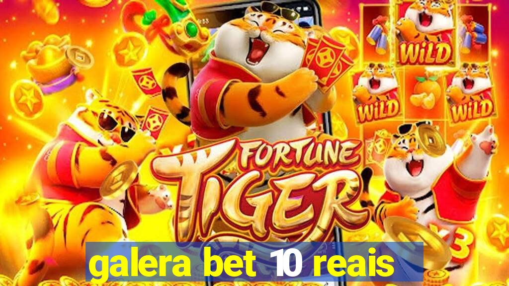 galera bet 10 reais