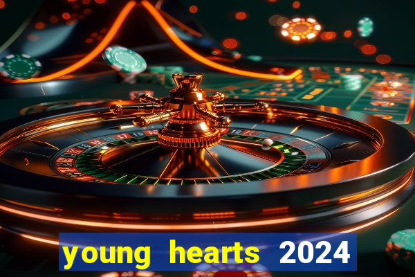 young hearts 2024 assistir online grátis