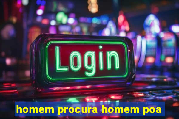 homem procura homem poa