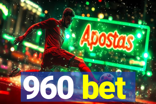 960 bet