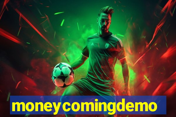 moneycomingdemo