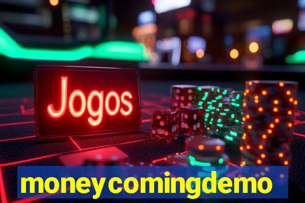 moneycomingdemo