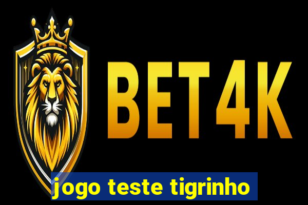 jogo teste tigrinho