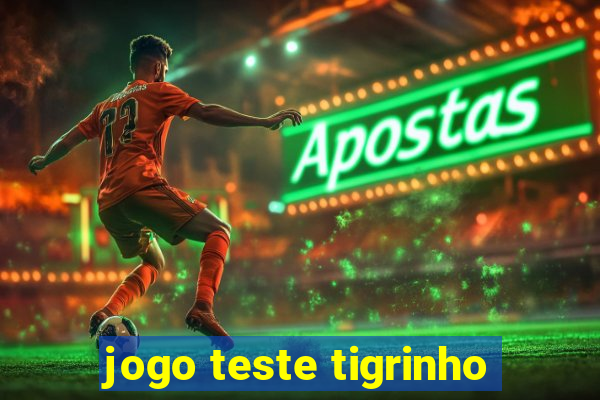 jogo teste tigrinho