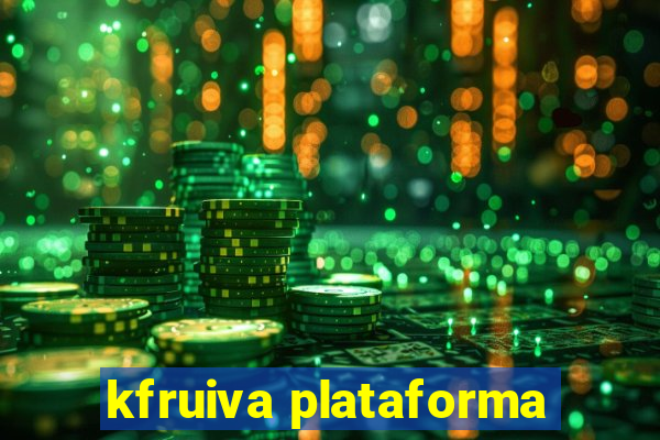kfruiva plataforma