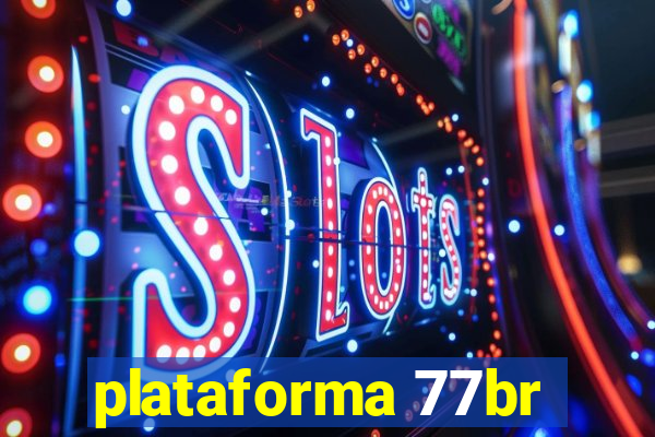 plataforma 77br