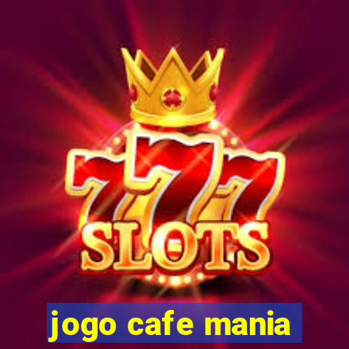 jogo cafe mania