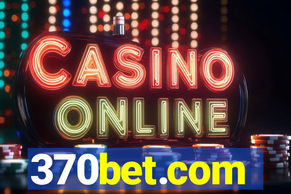 370bet.com