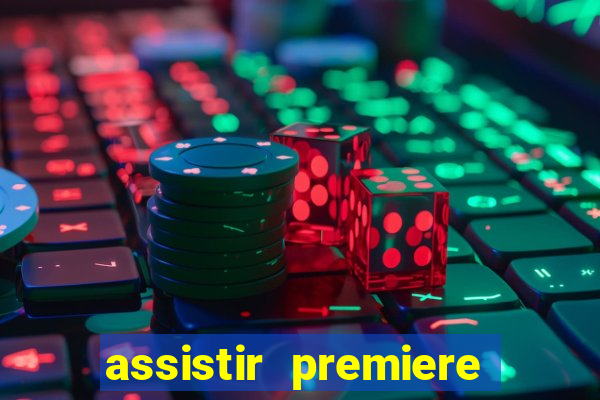 assistir premiere ao vivo gratis flamengo