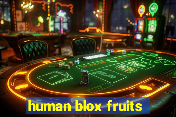 human blox fruits