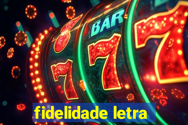 fidelidade letra