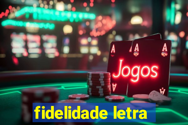 fidelidade letra