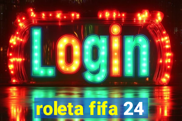 roleta fifa 24