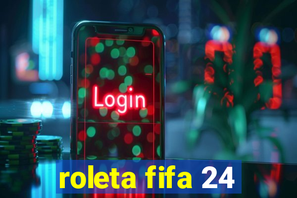 roleta fifa 24