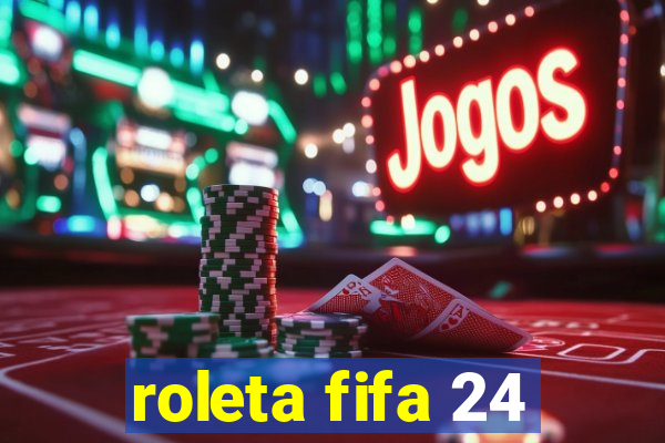 roleta fifa 24