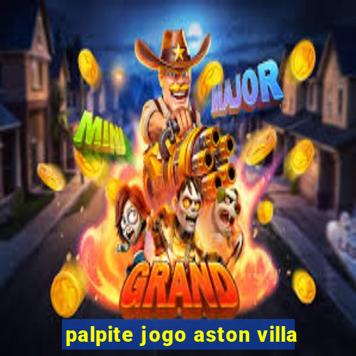 palpite jogo aston villa