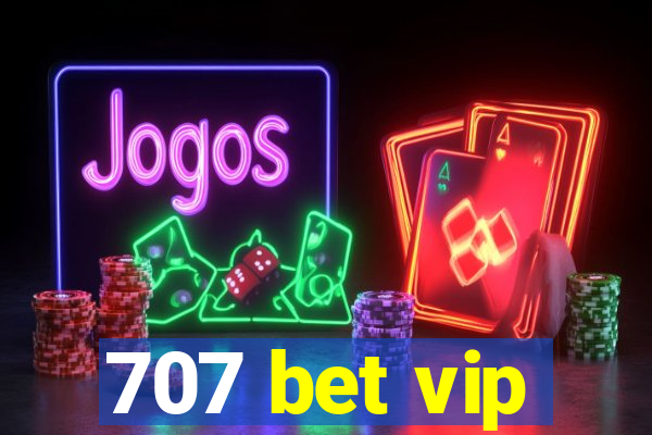707 bet vip