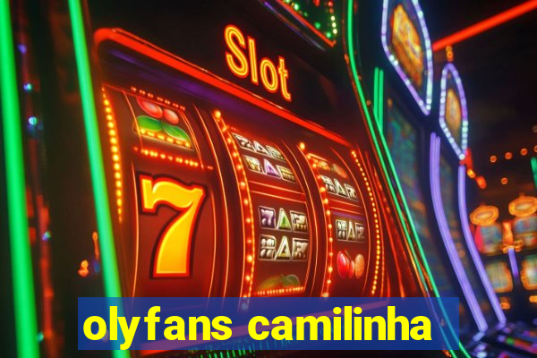 olyfans camilinha