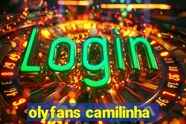 olyfans camilinha