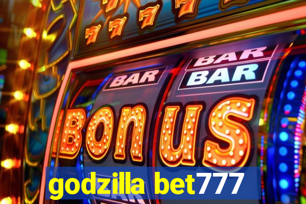 godzilla bet777