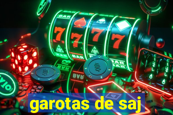 garotas de saj