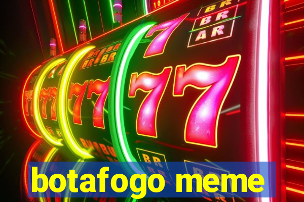 botafogo meme