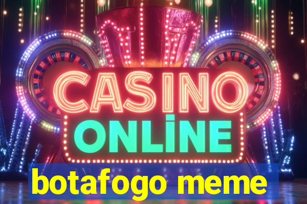 botafogo meme