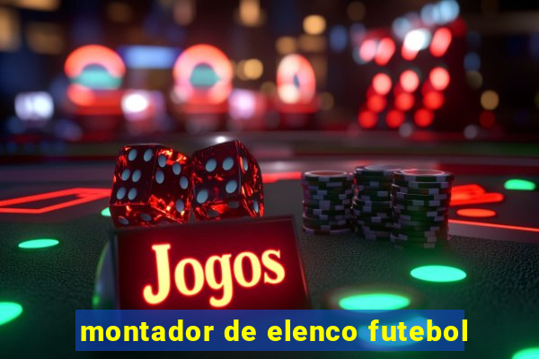 montador de elenco futebol