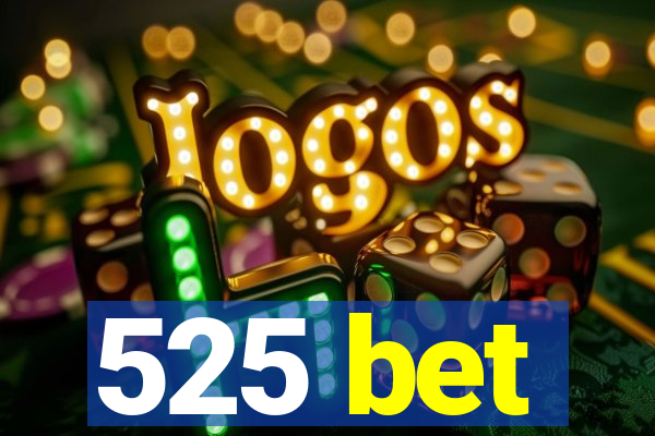 525 bet