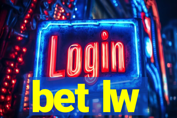 bet lw